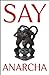 Say Anarcha