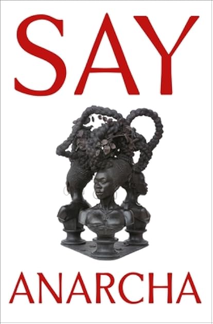 Say Anarcha: A Young Woman, a Devious Surgeon, and the Harrowing Birth of Modern Women's Health