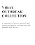 Viral Outbreak Collection by David Christopher