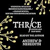 Thrice by Andrew D. Meredith