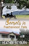 Secrets in Featherwood Falls (Featherwood Falls #2) Secrets in Featherwood Falls (Featherwood Falls #2)