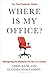 Where Is My Office? by Chris Kane