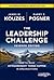 The Leadership Challenge: How to Make Extraordinary Things Happen in Organizations (J-B Leadership Challenge: Kouzes/Posner)