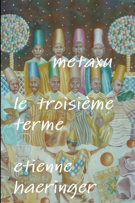 Metaxu Le troisième terme (French Edition)