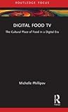 Digital Food TV (Routledge Focus on Television Studies)
