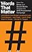 Words That Matter: How the ...
