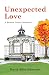 Unexpected Love: A Benton Center Romance
