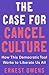 The Case for Cancel Culture: How This Democratic Tool Works to Liberate Us All