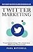 Twitter Marketing: How to C...
