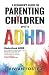 A Beginner's Guide on Parenting Children with ADHD by Vivian Foster
