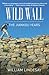 Wild Wall-The Jiankou Years by William Lindesay Wild Wall-The Jiankou Years by William Lindesay