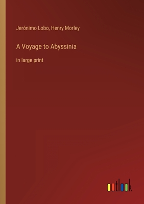 A Voyage to Abyssinia: in large print