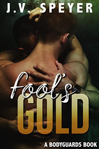 Fool's Gold (Bodyguards #4)