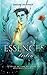 Essences - Tome 1 by Emeline Delannoy
