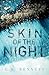 Skin of the Night (The Night, #1) by C K Bennett