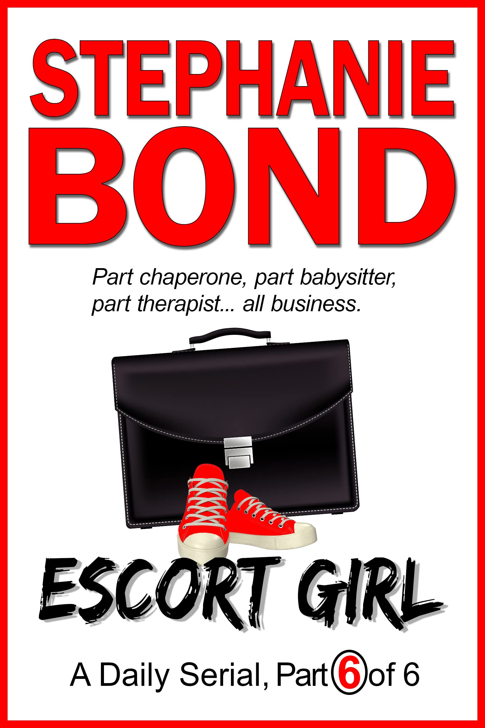 ESCORT GIRL: part 6 of 6 (Kindle Edition)