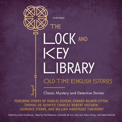 The Lock and Key Library: Old-Time English Stories: Classic Mystery and Detective Stories