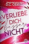 Verliebe dich besser nicht by D.C. Odesza