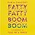 Fatty Fatty Boom Boom: A Memoir of Food, Fat and Family