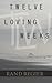 Twelve Loving Weeks by Rand W Regier