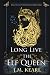 Long Live the Elf Queen: The Elf Queen Book 2