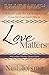 Love Matters: A Biblical Gu...