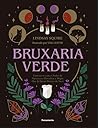 Bruxaria verde. Conectese com o poder da natureza e descubra a magia que ja existe dentro de voce (Em Portugues do Brasil) Bruxaria verde. Conectese com o poder da natureza e descubra a magia que ja existe dentro de voce (Em Portugues do Brasil)
