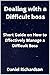 Dealing with a Difficult boss: Short Guide on How to Effectively Manage a Difficult Boss