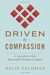 Driven by Compassion: 8 Values for Successful Servant Leaders