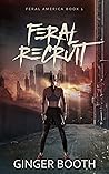 Feral Recruit (Calm Act: Feral America #1)