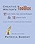 Creative Writer's Toolbox: 97 nuts, bolts, tips and techniques & 10 power tools to help you craft a compelling novel or memoir