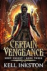 Certain Vengeance (Soot Knight: Book 3)