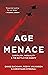 The Age of Menace: Capitali...