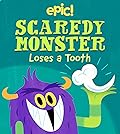 Scaredy Monster Loses a Tooth