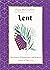 Lent: The Season of Repentance and Renewal (Fullness of Time)