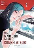 Mon mari dort dans le congélateur - Tome 2