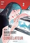 Mon mari dort dans le congélateur - Tome 2 by Misaki Yazuki