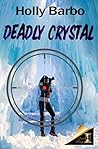 Deadly Crystal: A Crystal Snowflake (Quick Reads)
