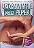 Uzdrawianie przez pepek (Polish Edition)