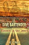 Dive Bartender: Flowers in the Desert