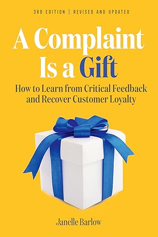 A Complaint Is a Gift: Recovering Customer Loyalty When Things Go Wrong