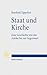 Staat Und Kirche: Eine Geschichte Von Der Antike Bis Zur Gegenwart (German Edition)