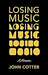 Losing Music by John Cotter
