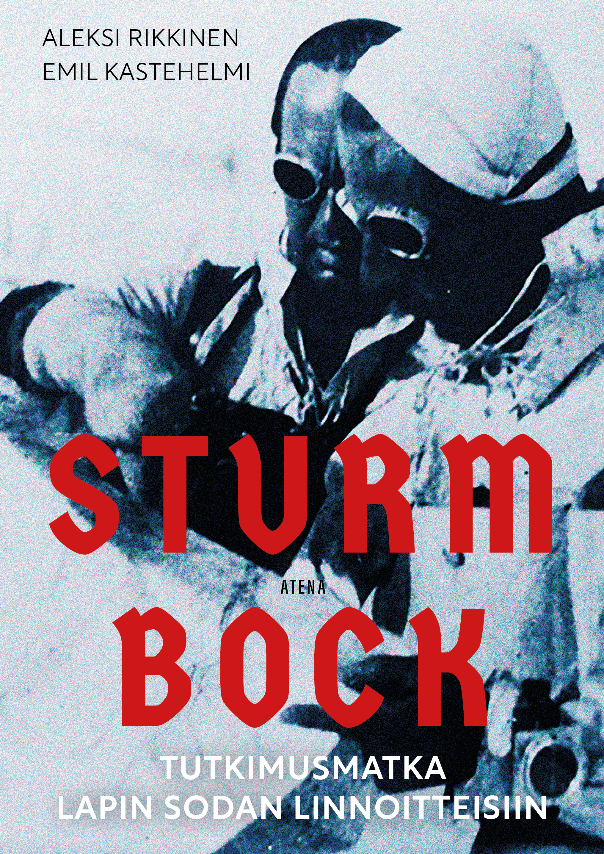 Sturmbock : Tutkimusmatka Lapin sodan linnoitteisiin (Hardcover)