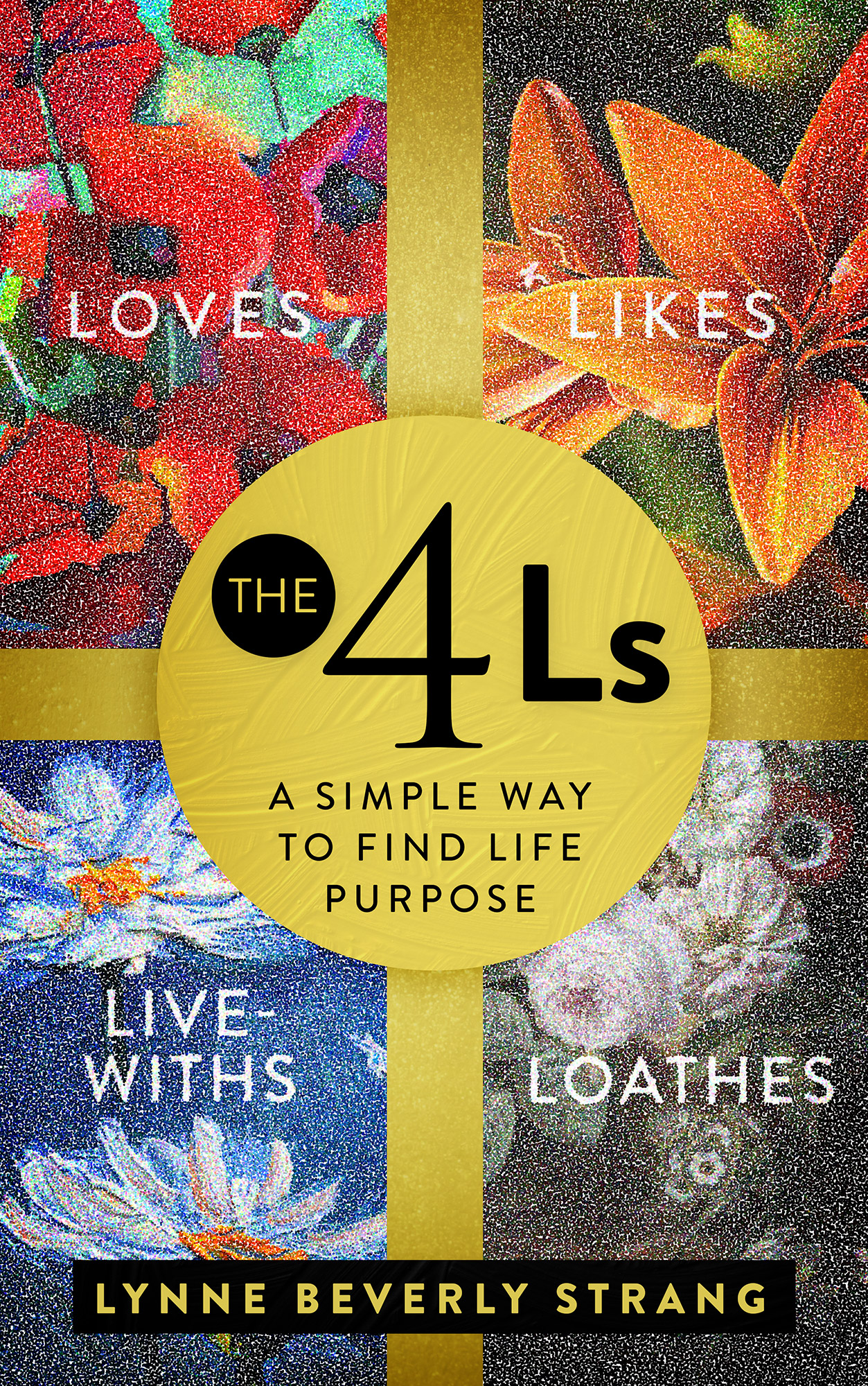 The 4Ls:  A Simple Way to Find Life Purpose