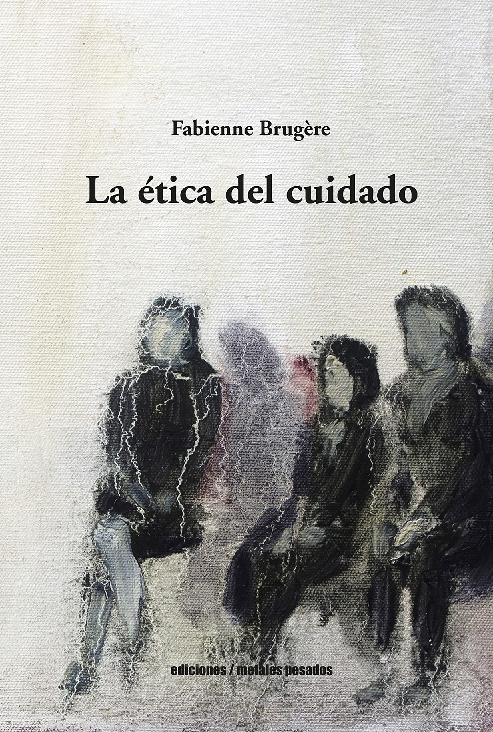 La ética del cuidado (Spanish Edition)