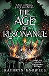 The Age of Resonance (The Quiescence Trilogy, #3)