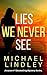 Lies We Never See