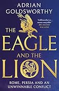 The Eagle and The Lion: Rome, Persia, and an Unwinnable Conflict