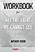 Workbook on All the Light We Cannot See: A Novel by Anthony Doerr